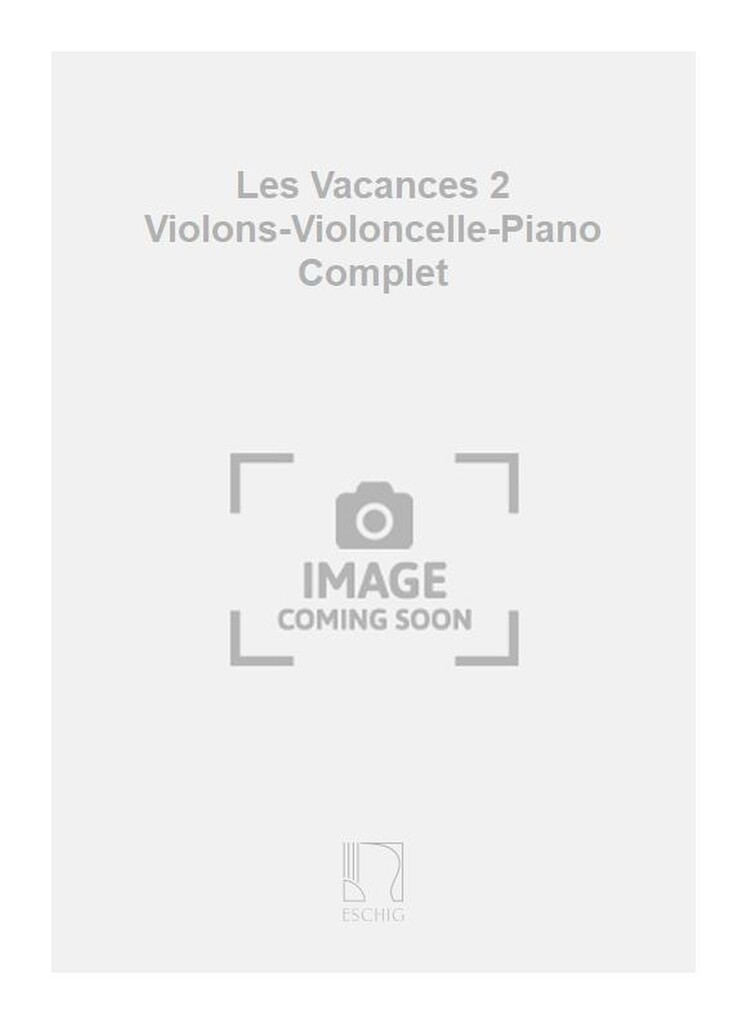 Les Vacances 2 Violons-Violoncelle-Piano Complet